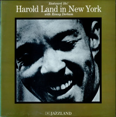 HAROLD LAND WITH KENNY DORHAM  - Eastward Ho! Harold Land In New York