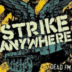 STRIKE ANYWHERE - Dead FM