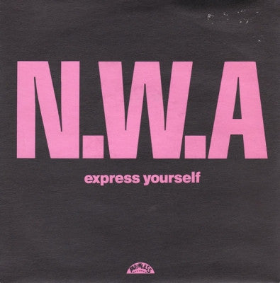 N.W.A. - Express Yourself / Straight Outta Compton