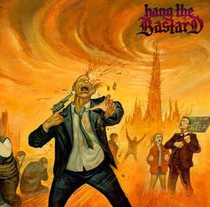 HANG THE BASTARD - Hang The Bastard
