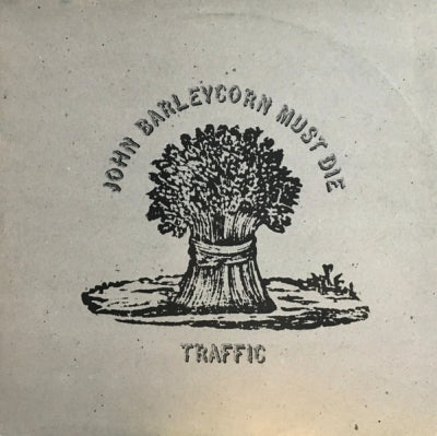 TRAFFIC - John Barleycorn Must Die