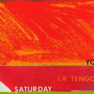 YO LA TENGO - Saturday