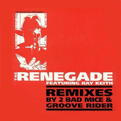 THE RENEGADE FEATURING RAY KEITH - Terrorist / Something I Feel (Remixes)
