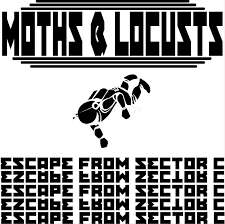MOTHS & LOCUSTS - Escape From Sector B