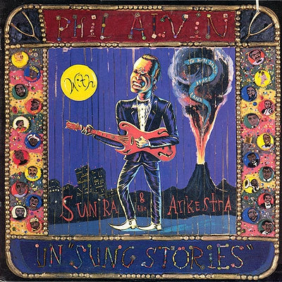 PHIL ALVIN (WITH SUN RA & THE ARKESTRA). - Un "Sung Stories"