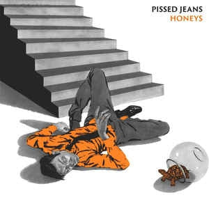 PISSED JEANS - Honeys