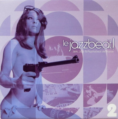 VARIOUS - Le Jazzbeat! - Jerk, Jazz & Psychobeat De France 2