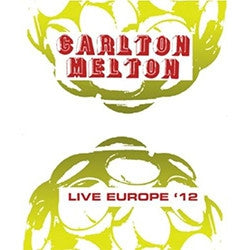 CARLTON MELTON - Live Europe '12