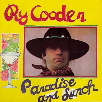 RY COODER - Paradise And Lunch