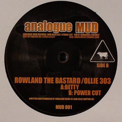 ROWLAND THE BASTARD & OLLIE 303 - Betty / Power Cut