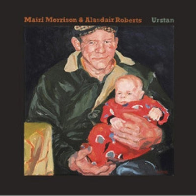 MAIRI MORRISON AND ALASDAIR ROBERTS - Urstan