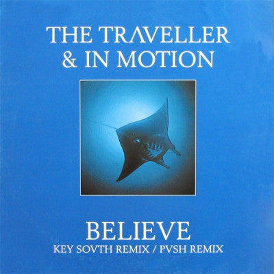 THE TRAVELLER & IN MOTION - Believe (Remix)