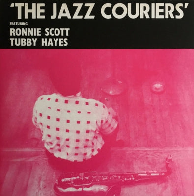 TUBBY HAYES AND THE JAZZ COURIERS FEATURING RONNIE SCOT - The Jazz Couriers