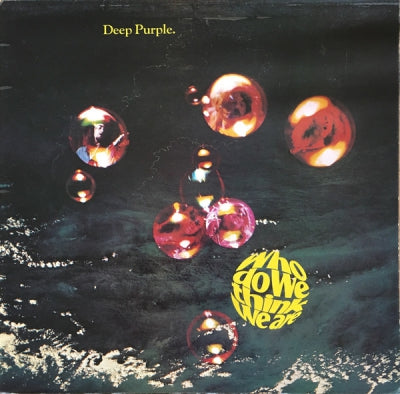 DEEP PURPLE - Who Do We Think We Are
