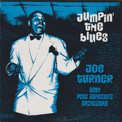 JOE TURNER WITH PETE JOHNSON'S ORCHESTRA - Jumpin' The Blues