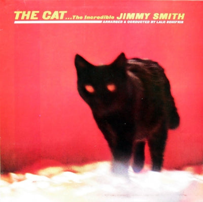 THE INCREDIBLE JIMMY SMITH FEATURING KENNY BURRELL AND GRADY TATE - The Cat...The Incredible