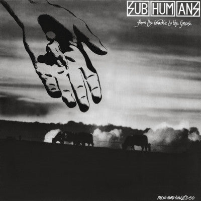 SUBHUMANS - From The Cradle To The Grave