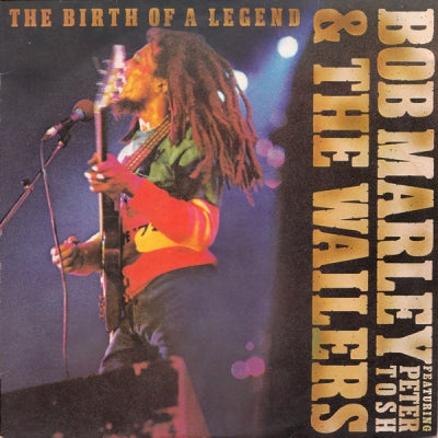 BOB MARLEY & THE WAILERS FEATURING PETER TOSH - The Birth Of A Legend