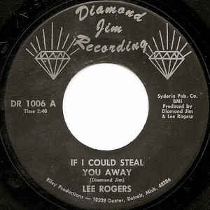 LEE ROGERS - If I Could Steal You Away