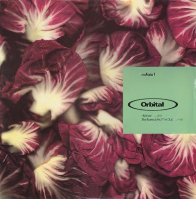 ORBITAL - Radiccio 1: Halcyon / The Naked And The Dead