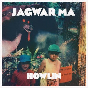 JAGWAR MA - Howlin