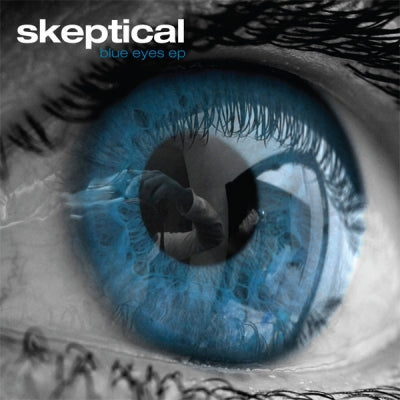SKEPTICAL - Blue Eyes EP