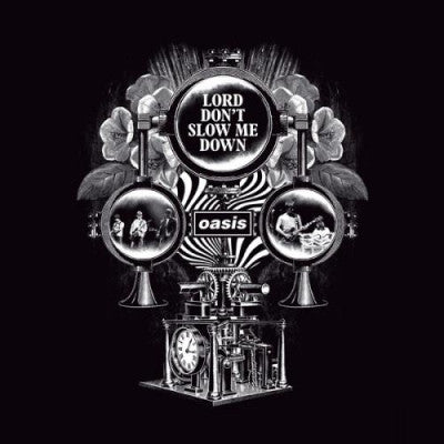 OASIS - Lord Don't Slow Me Down