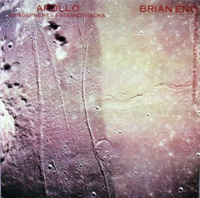 BRIAN ENO WITH DANIEL LANOIS & ROGER ENO - Apollo - Atmospheres & Soundtracks