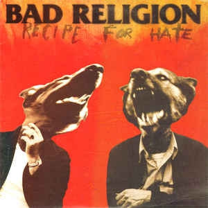 BAD RELIGION - Recipe For Hate