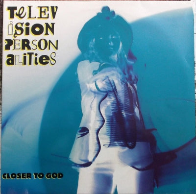 TELEVISION PERSONALITIES - Closer To God