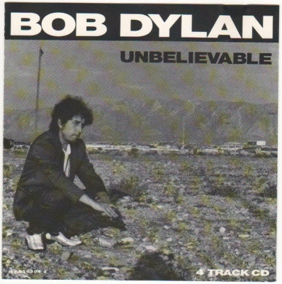 BOB DYLAN - Unbelievable