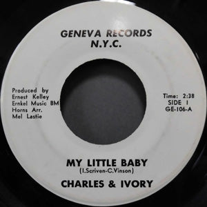 CHARLES & IVORY - My Little Baby / My Soul's On Fire