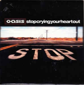 OASIS - Stop Crying Your Heart Out