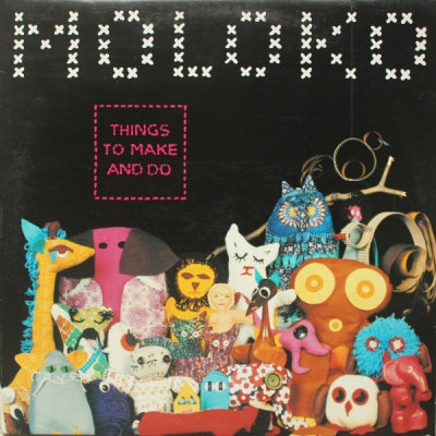 MOLOKO - Things To Make And Do