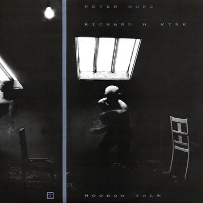 PETER HOPE & RICHARD H. KIRK - Hoodoo Talk