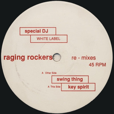 RAGING ROCKERS - Swing Thing / Key Spirit (Remixes)