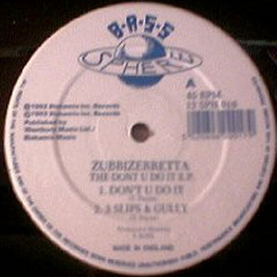 ZUBBIZERRETTA - The Don't U Do It EP