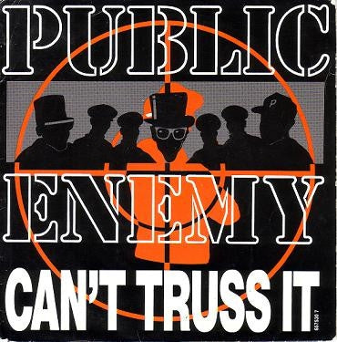 PUBLIC ENEMY - Can't Truss It