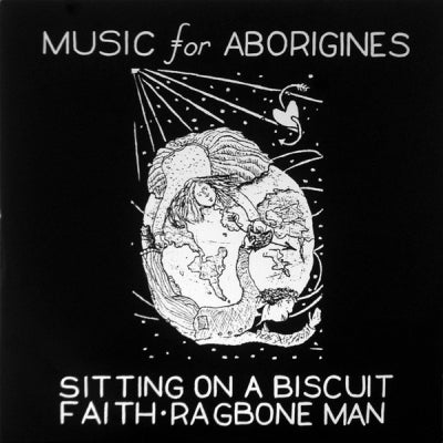 MUSIC FOR ABORIGINES - Sitting On A Biscuit / Faith / Ragbone Man