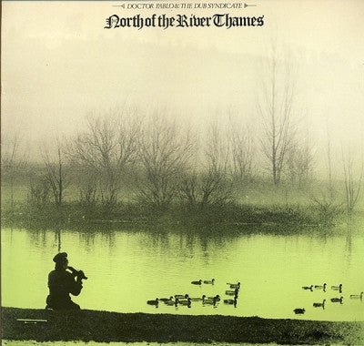 DOCTOR PABLO & THE DUB SYNDICATE - North Of The River Thames