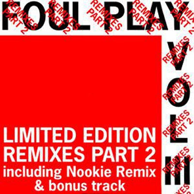 FOUL PLAY - Volume III Remixes Part 2