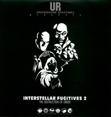 UNDERGROUND RESISTANCE - Interstellar Fugitives 2 - The Destruction Of Order