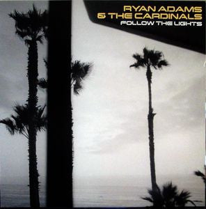 RYAN ADAMS & THE CARDINALS - Follow The Lights