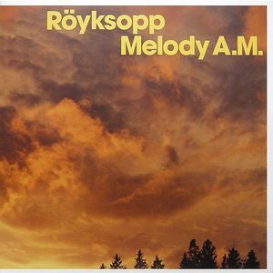 RöYKSOPP - Melody A.M.
