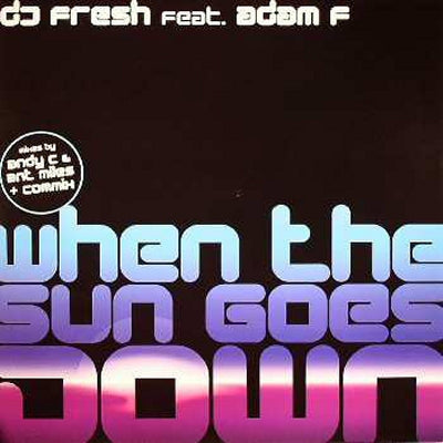 DJ FRESH FEAT. ADAM F - When The Sun Goes Down