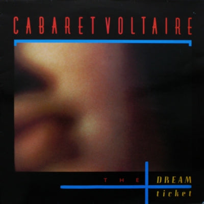 CABARET VOLTAIRE - The Dream Ticket