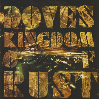 DOVES - Kingdom Of Rust