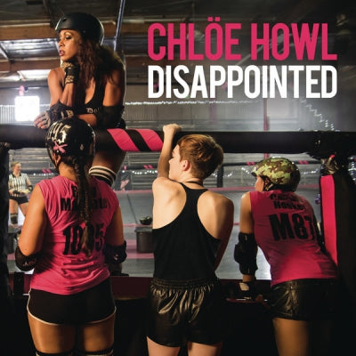 CHLOE HOWL - Disappointed