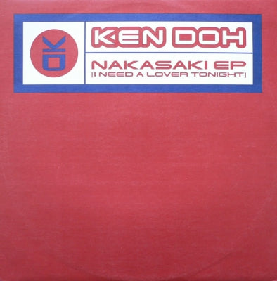 KEN DOH - Nakasaki EP (I Need A Lover Tonight)