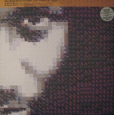 ROYAL HOUSE - The Todd Terry Trilogy: Past, Present & Future